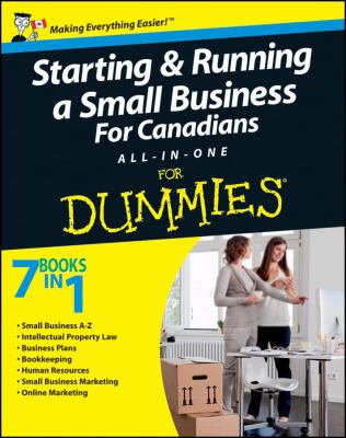 Starting & running a small business for Canadians all-in-one for dummies