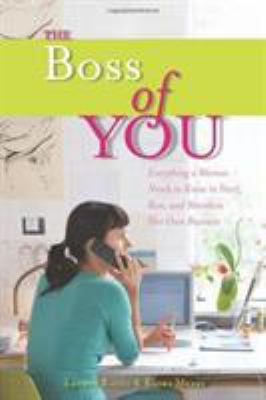 The boss of you : everything a woman needs to know to start, run, and maintain her own business