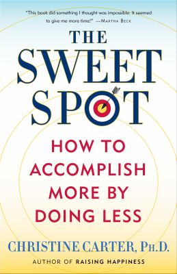 The sweet spot : how to find your groove at home and work