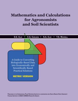 Mathematics and calculations for agronomists and soil scientists : metric version