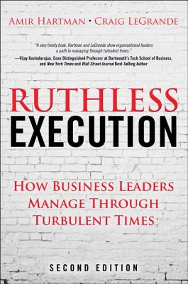 Ruthless execution : how business leaders manage through turbulent times