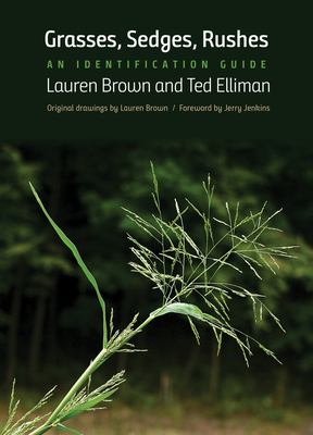 Grasses, sedges, rushes : an identification guide