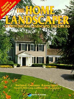 The home landscaper : 55 professional landscapes you can do