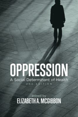Oppression : a Social Determinant of Health