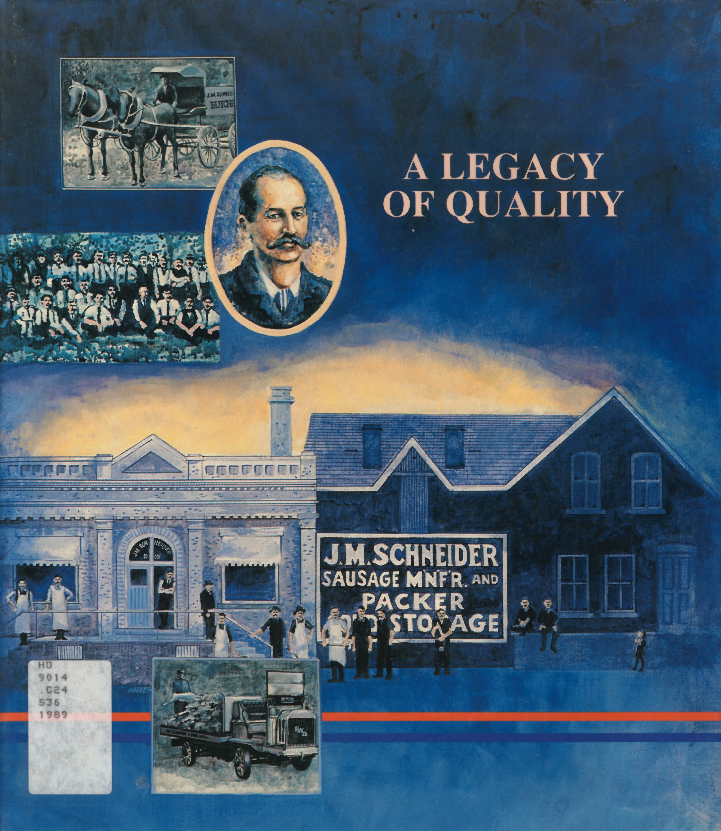 Legacy of quality: J.M. Schneider Inc., a centennial  celebration 1890-1990