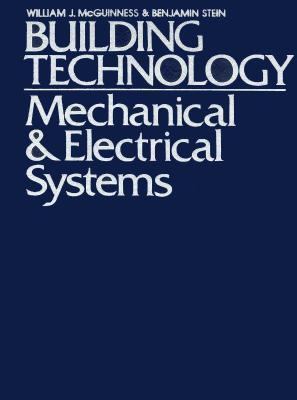 Building technology: mechanical & electrical systems /