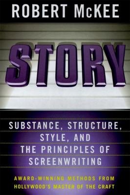 Story : substance, structure, style, and the principles of screenwriting