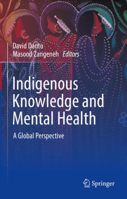 Indigenous knowledge and mental health : a global perspective