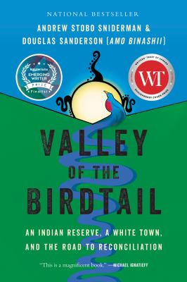 Valley of the Birdtail : an Indian reserve, a white town, and the road to reconciliation