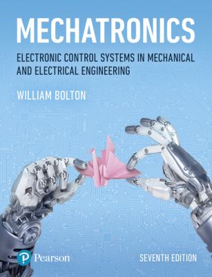 Mechatronics : electronic control systems in mechanical and electrical engineering