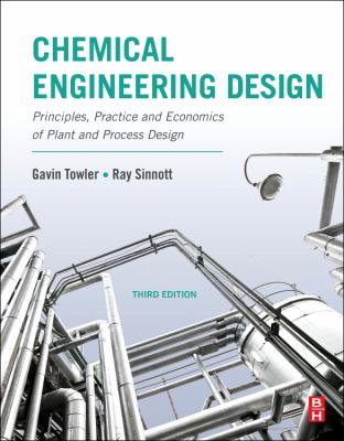 Chemical engineering design : principles, practice and economics of plant and process design