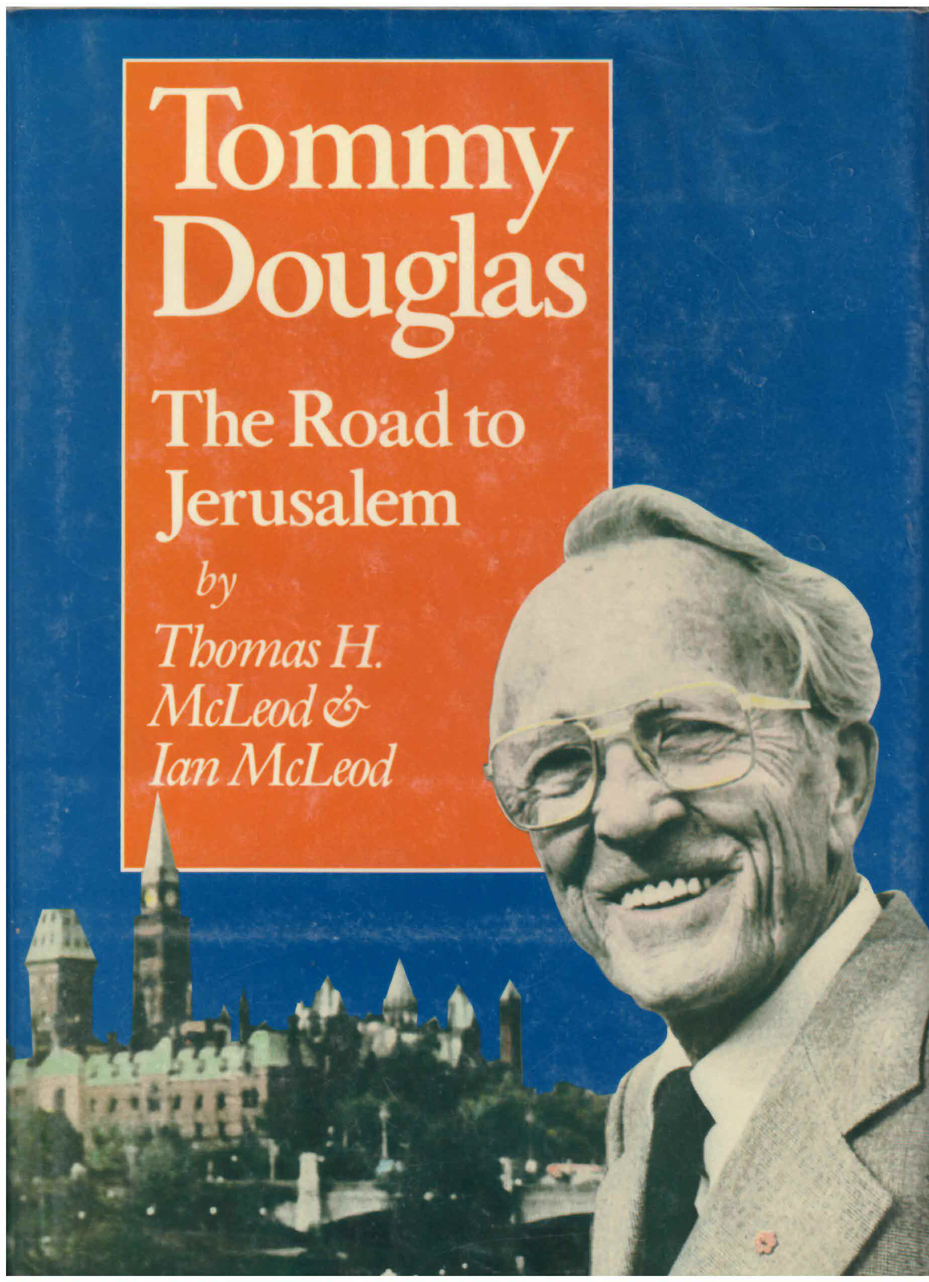 Tommy Douglas: : the road to Jerusalem /