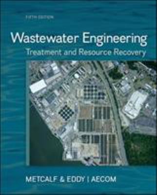 Wastewater engineering : treatment and resource recovery