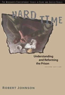 Hard time    : understanding and reforming the prison