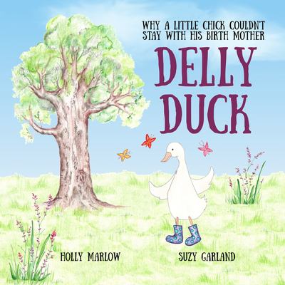 Delly Duck : why a little chick couldn't stay with his birth mother