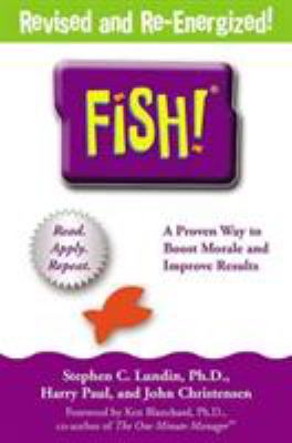 Fish : a remarkable way to boost morale and improve results