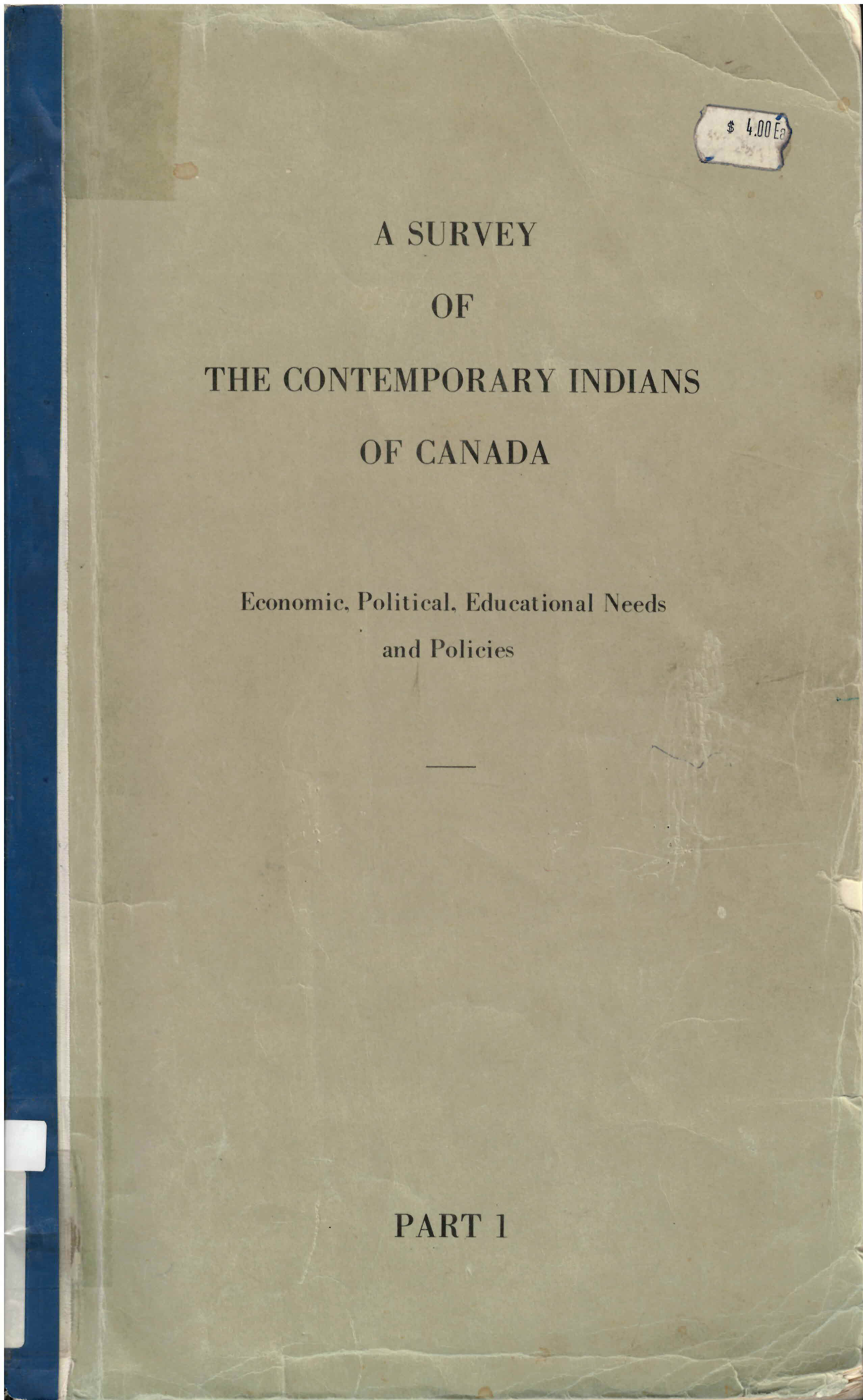 Survey of the contemporary Indians of Canada: : report  on economic, political, educational needs and policies /