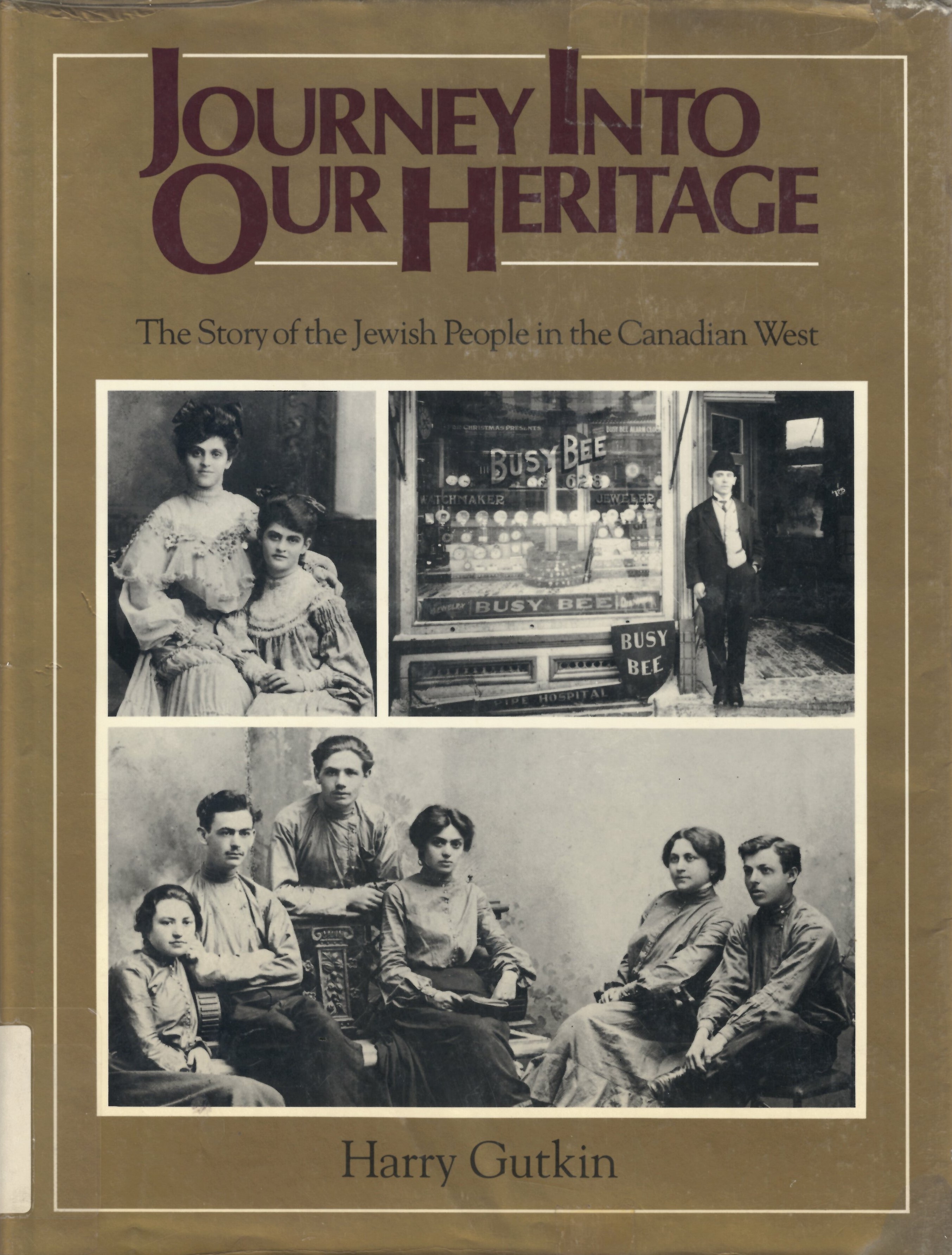 Journey into our heritage: the story of the Jewish people  in the Canadian West /