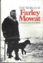 The world of Farley Mowat: a selection from his works