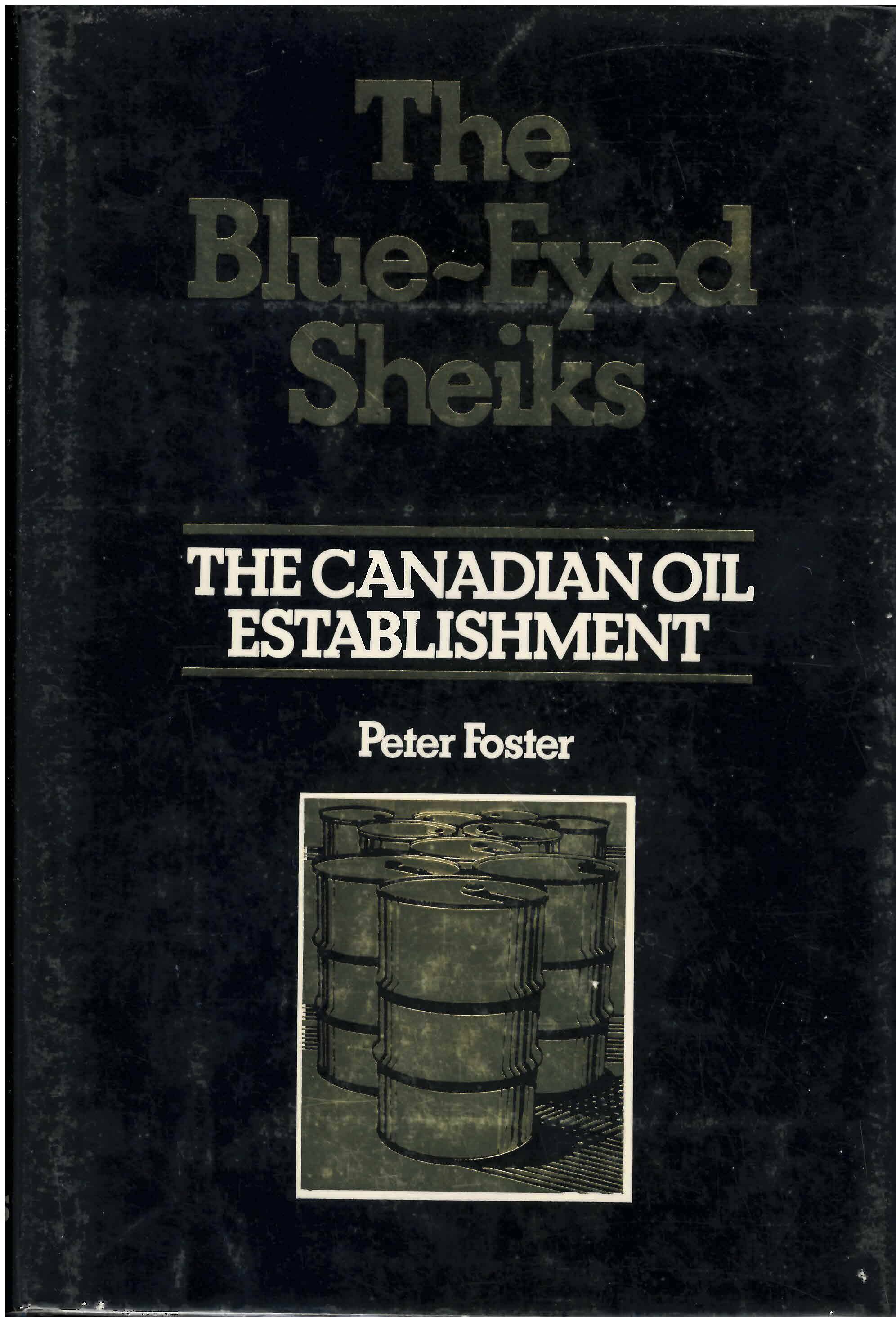 Blue-eyed sheiks: : the Canadian oil establishment /