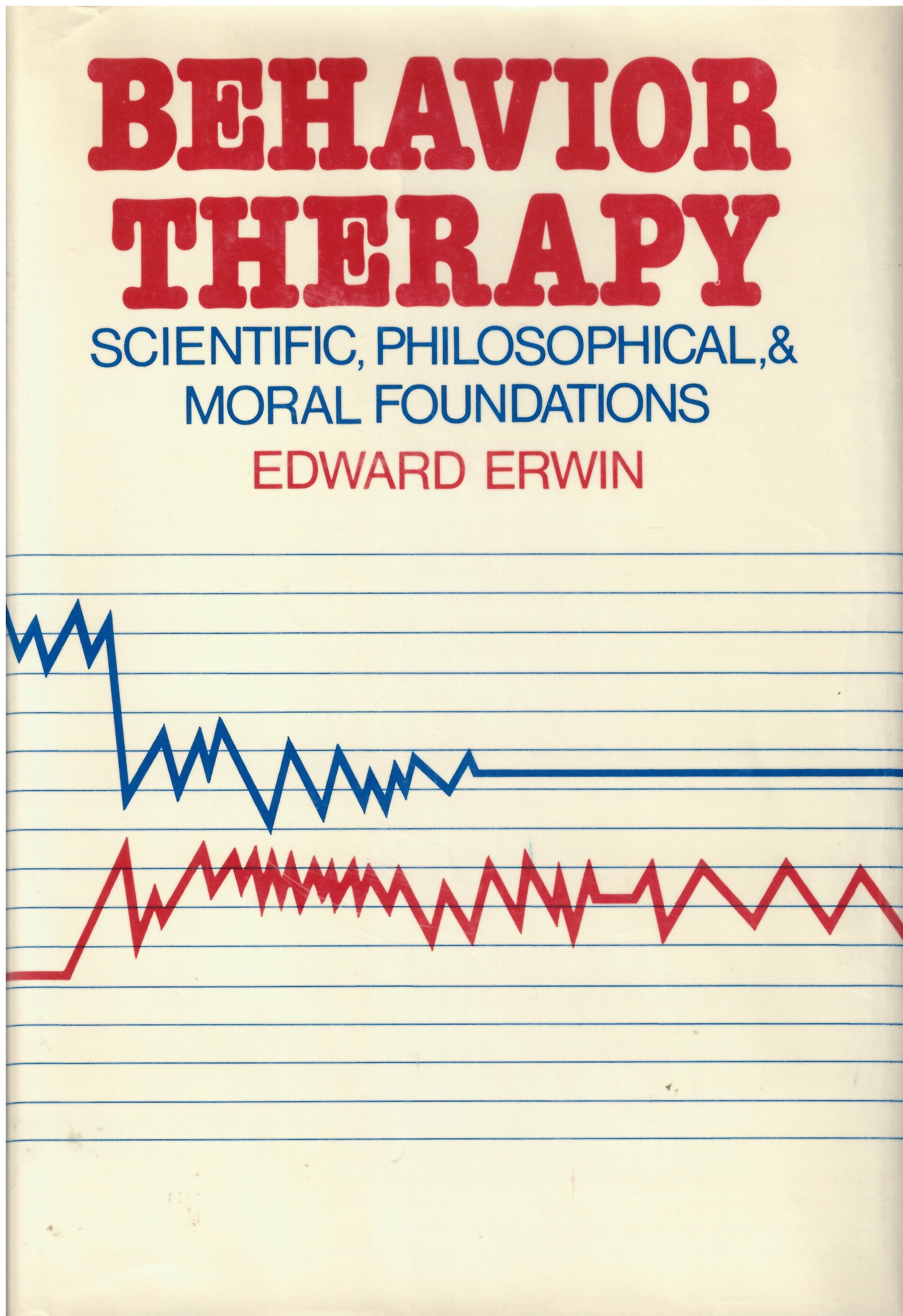 Behavior therapy: : scientific, philosphical, and moral  foundations