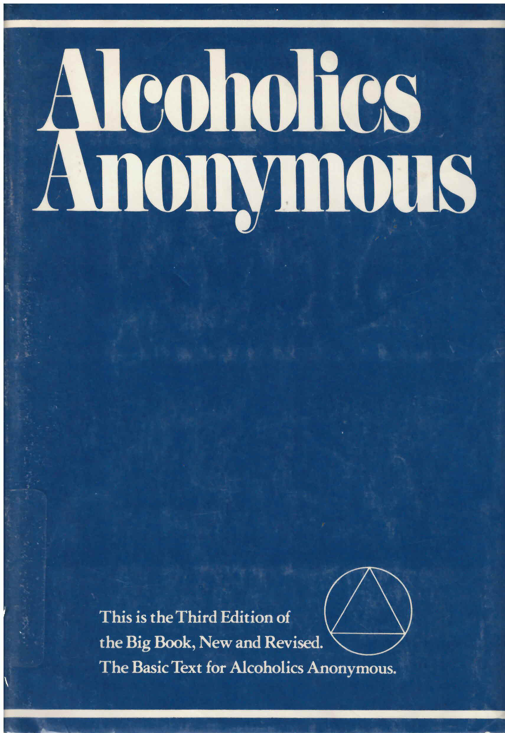 Alcoholics Anonymous : the story of how many thousands  of men and women have recovered from alcoholism