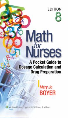 Math for nurses : a pocket guide to dosage calculation and drug preparation