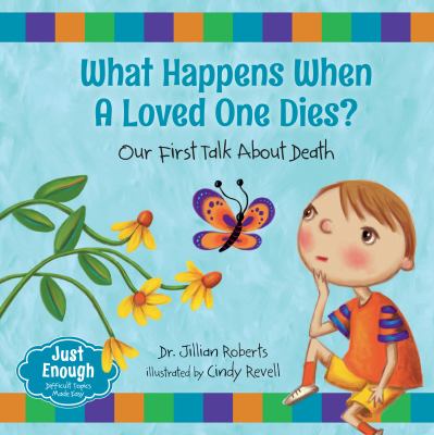 What happens when a loved one dies : our first talk about death