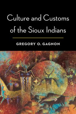 Culture and customs of the Sioux indians