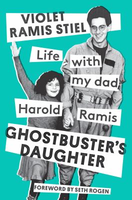 Ghostbuster's daughter : life with my dad, Harold Ramis