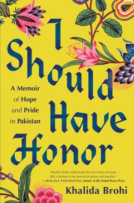 I should have honor : a memoir of hope and pride in Pakistan