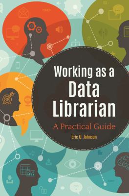 Working as a data librarian : a practical guide