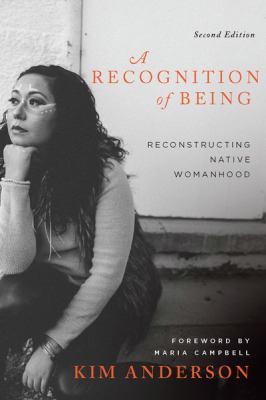 A recognition of being : reconstructing native womanhood