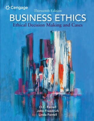 Business ethics : ethical decision making and cases