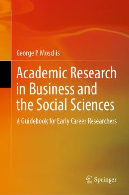 Academic Research in Business and the Social Sciences : A Guidebook for Early Career Researchers.