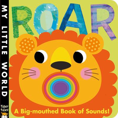 Roar : a big-mouthed book of sounds!