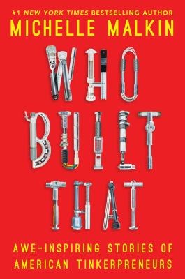 Who built that : awe-inspiring stories of American tinkerpreneurs