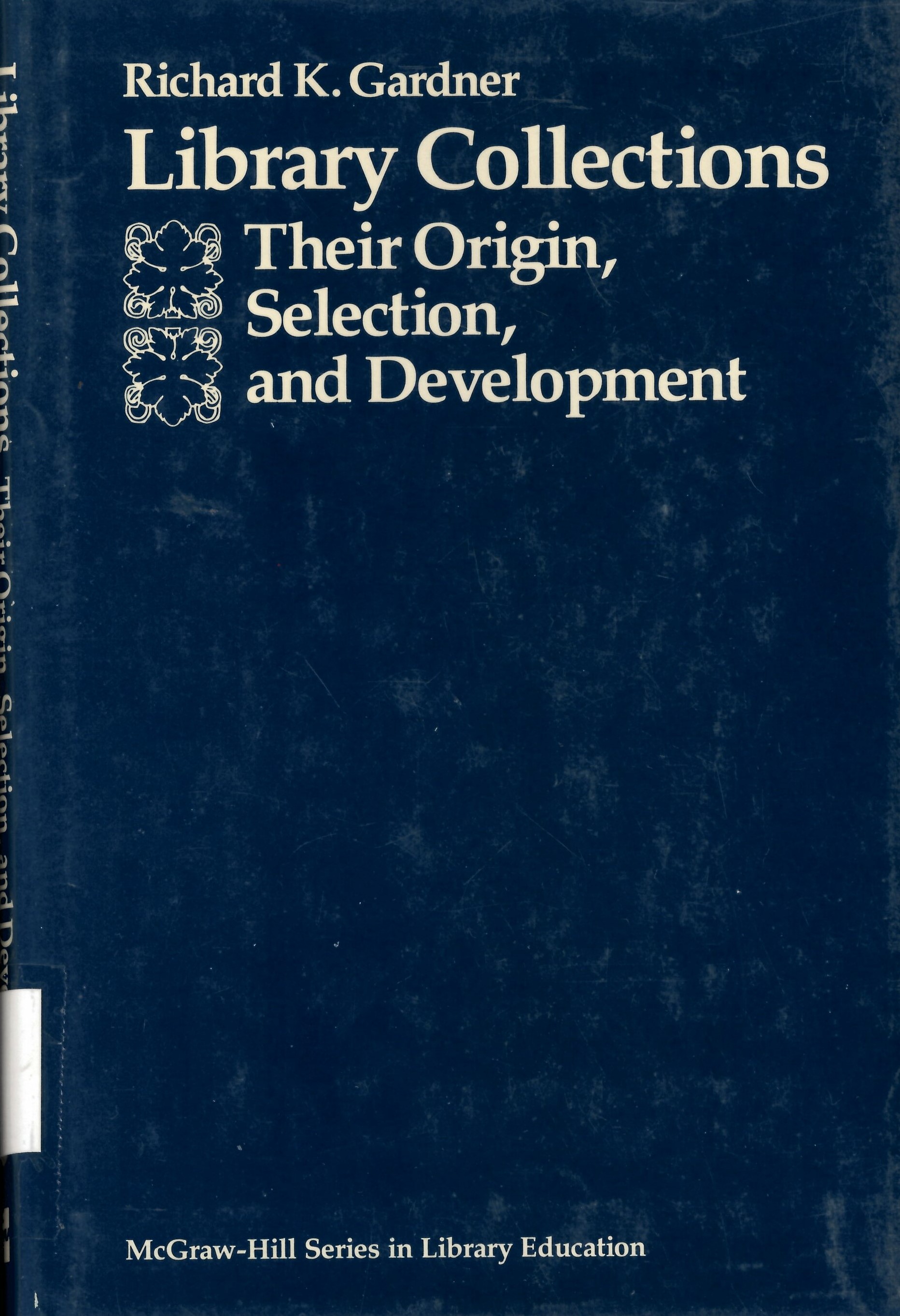 Library collections: : their origin, selection and development