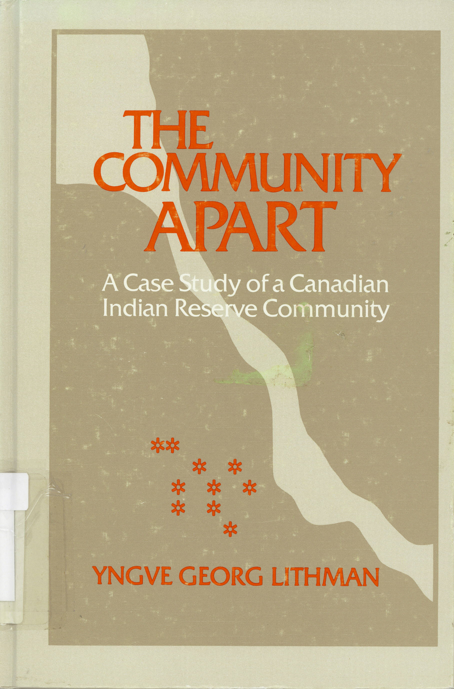 Community apart: : a case study of a Canadian Indian reserve  community /