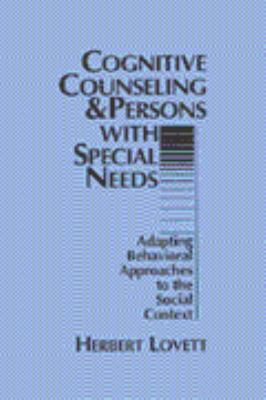 Cognitive counseling and persons with special needs : adapting behavioral approaches to the social context