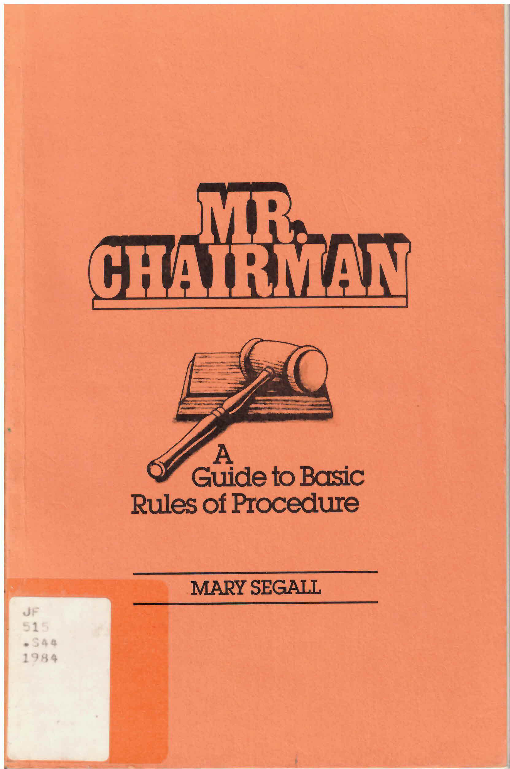 Mr. Chairman: : guide to basic rules of procedures /