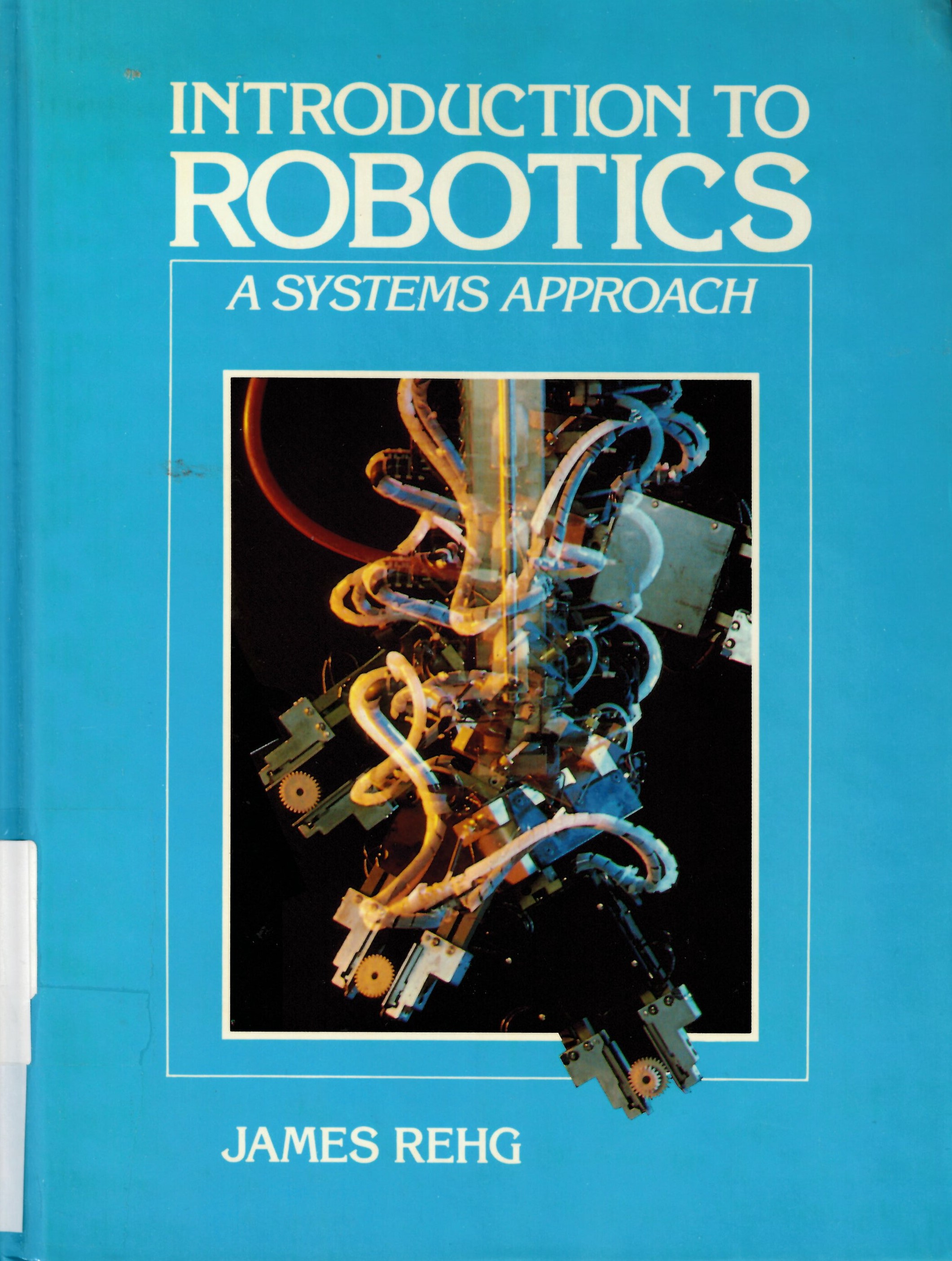 Introduction to robotics: : systems approach /