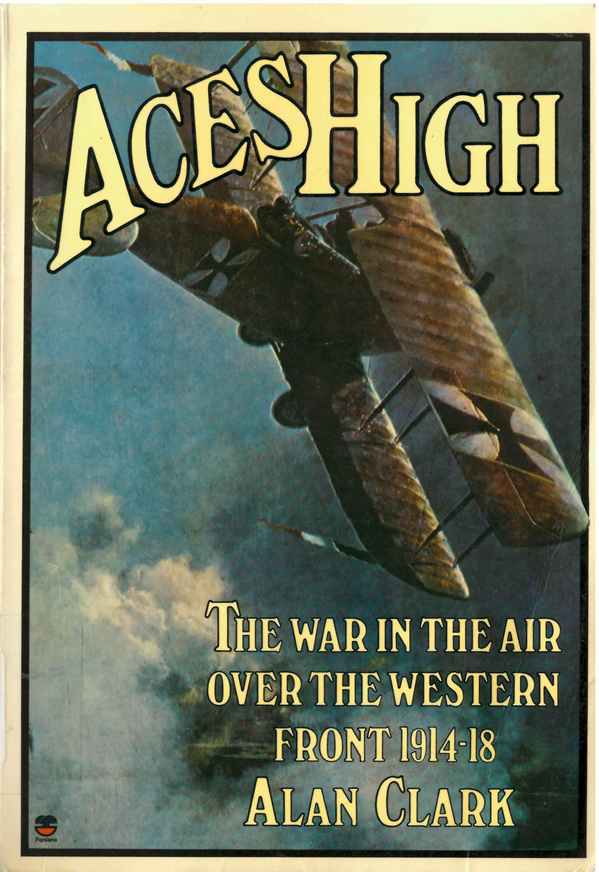 Aces high: : the war in the air over the Western Front  1914-18 /