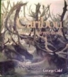 Caribou and the barren-lands