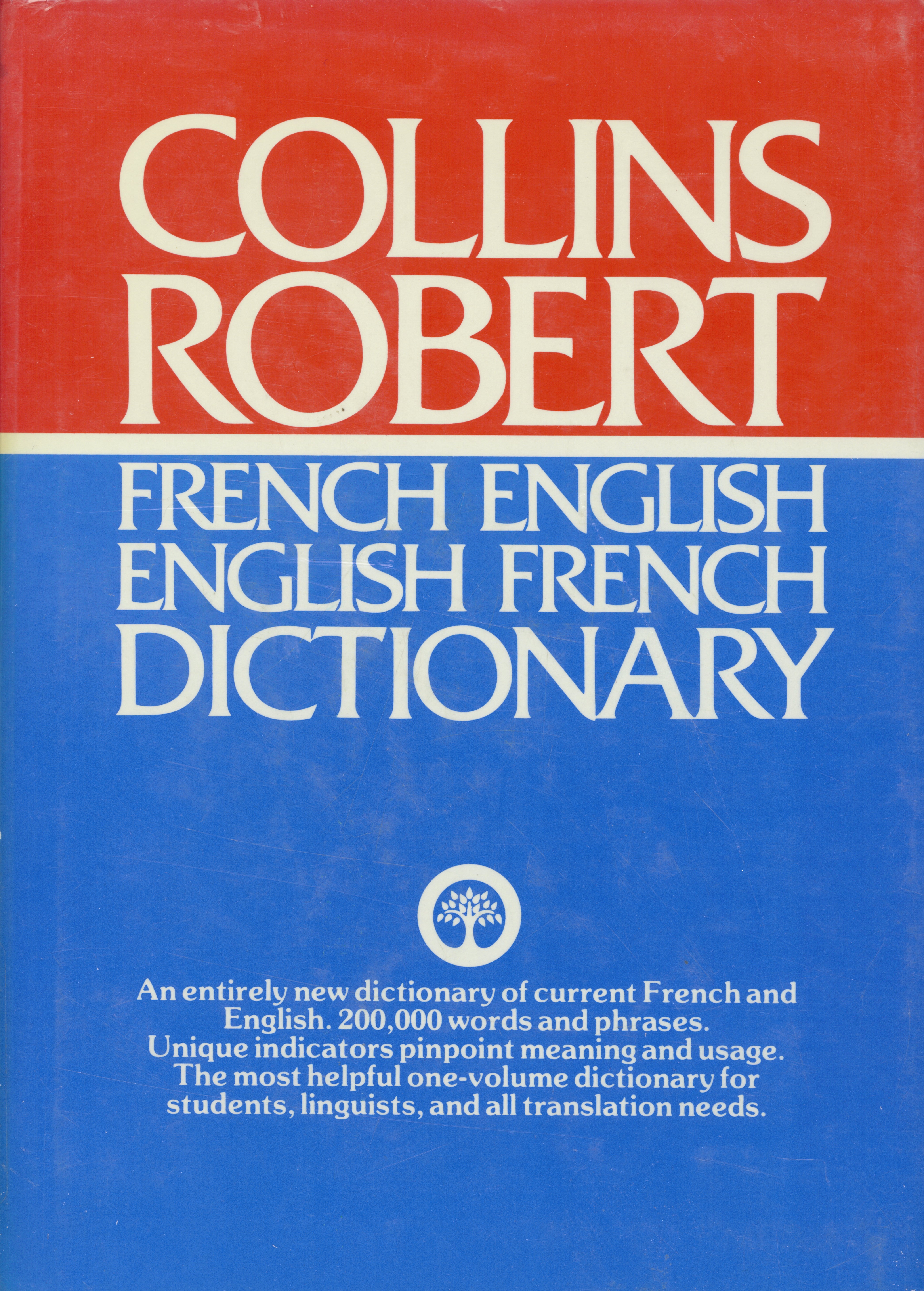 Collins-Robert French-English, English-French dictionary  = Robert-Collins dictionnaire Francais-Anglais, Anglais-Francais