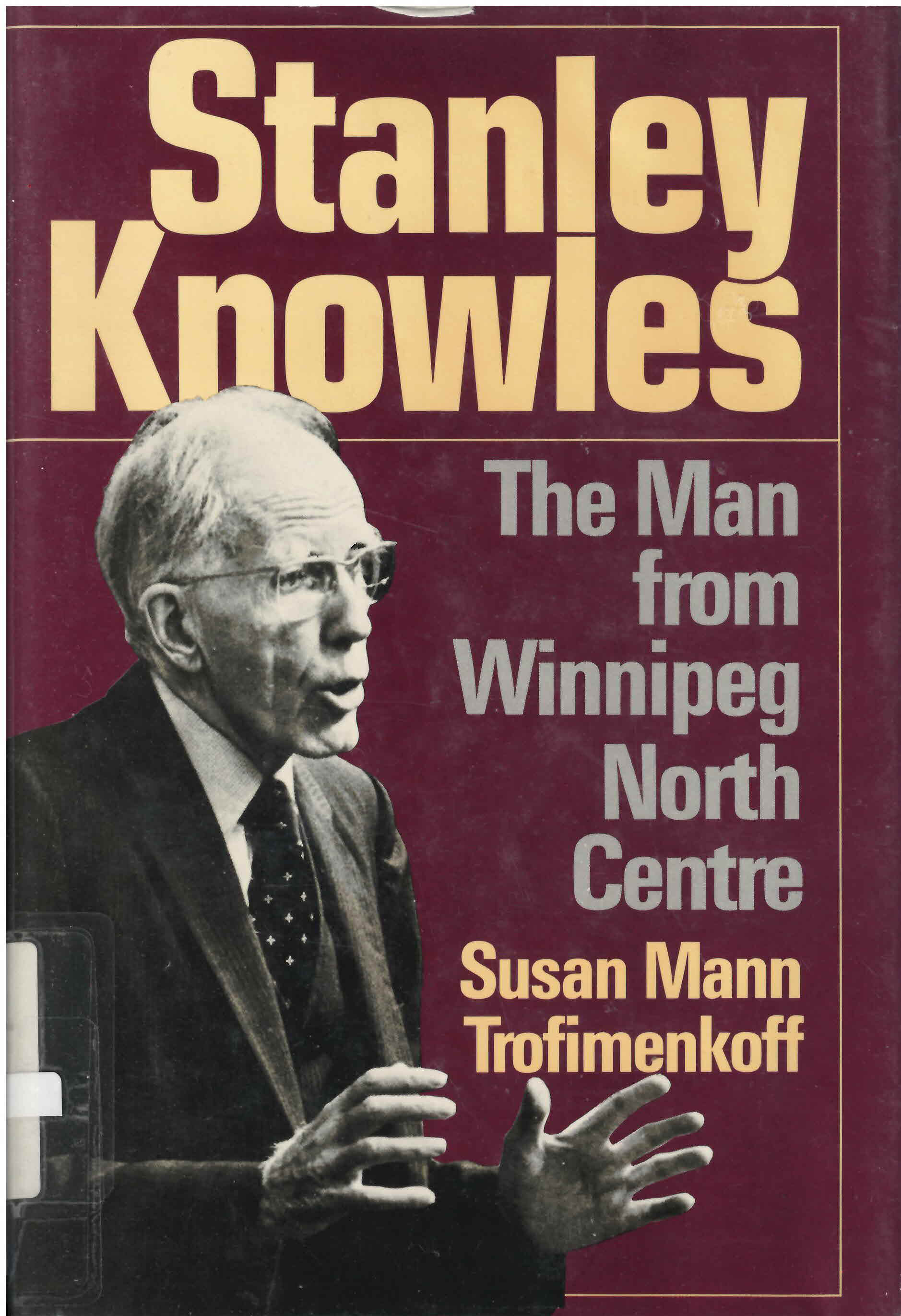 Stanley Knowles : the man from Winnipeg North Centre