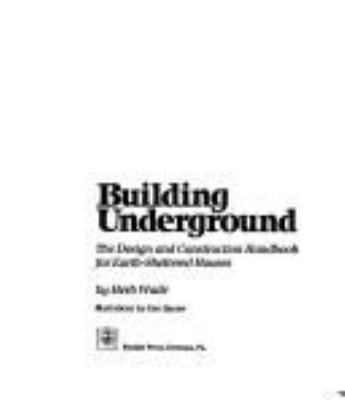 Building underground: the design and construction handbook  for earth-sheltered houses /