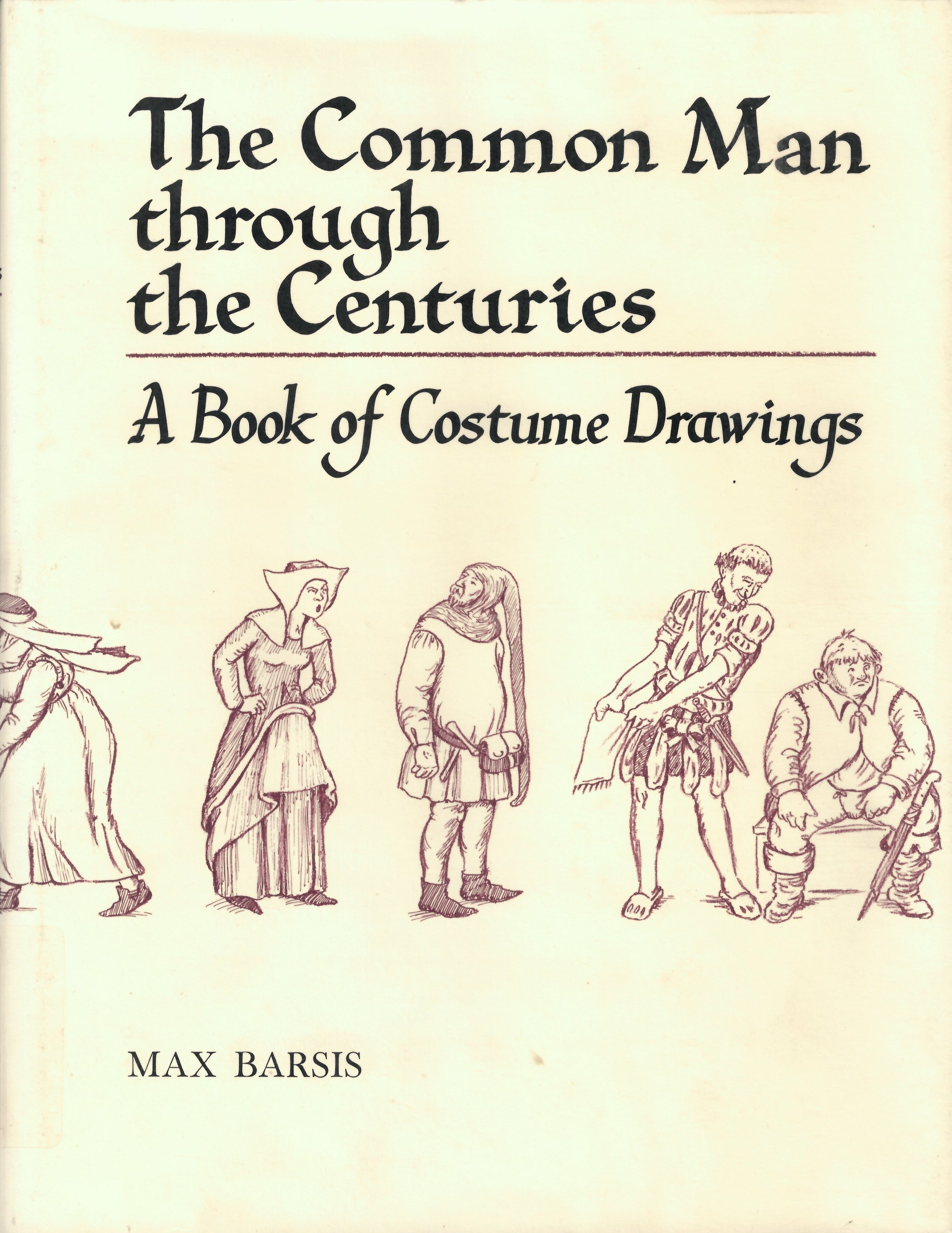 Common Man Through the Centuries: a book of costume  drawings /