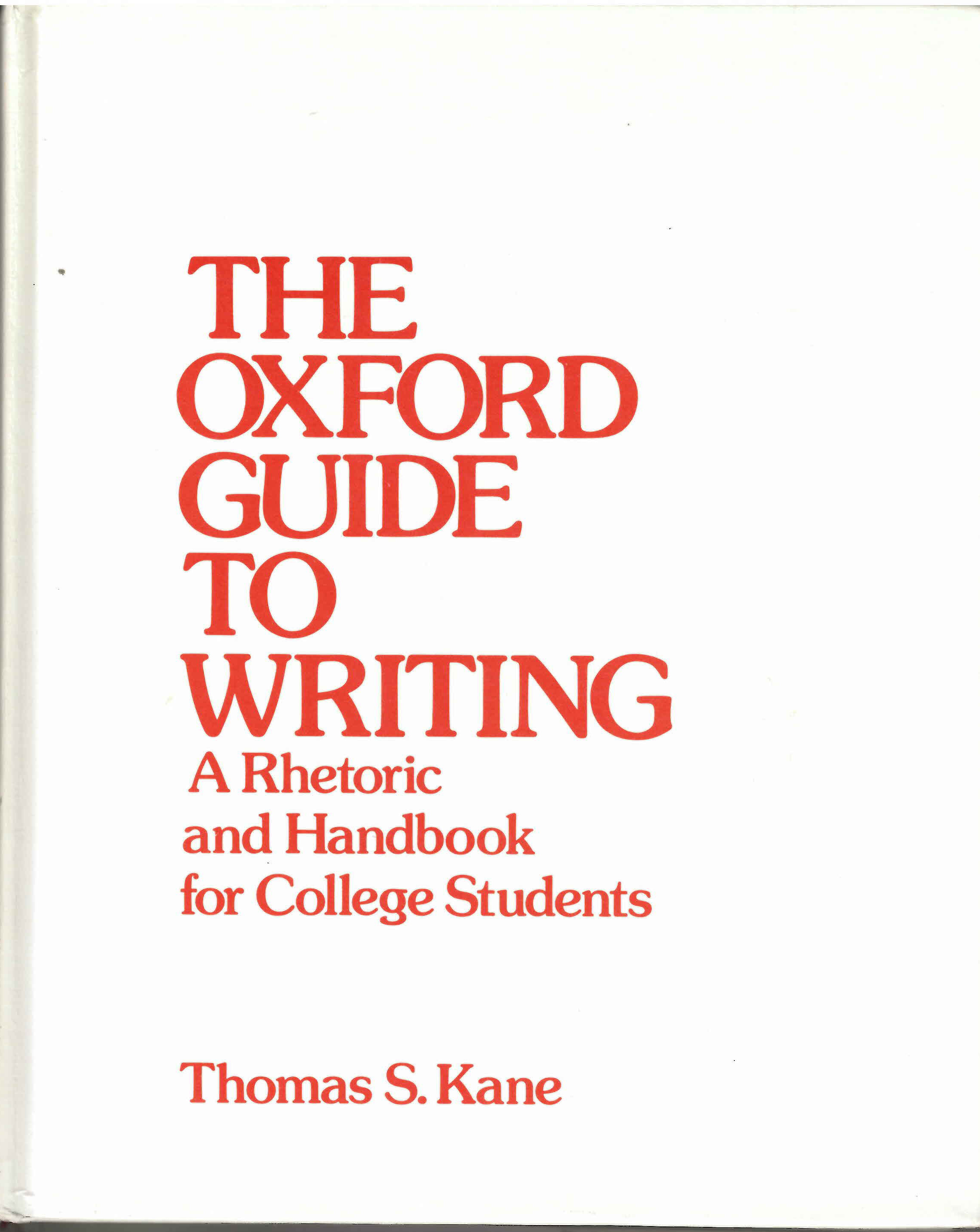 Oxford guide to writing: : a rhetoric and handbook for  college students /