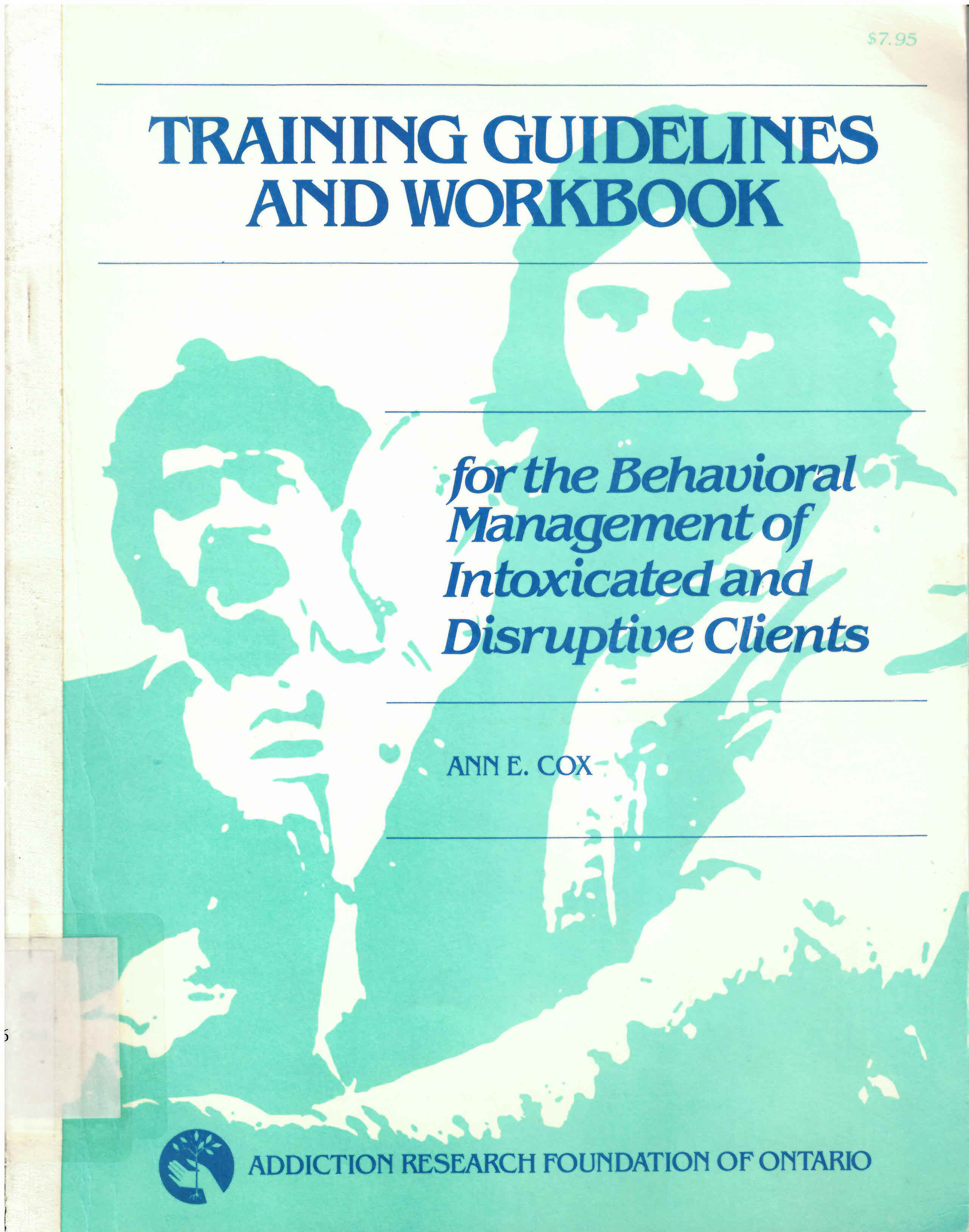 Training guidelines and workbook for the behavioral management  of intoxicated and disruptive clients